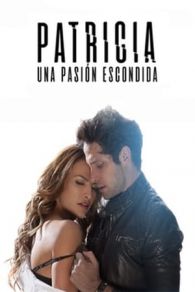 VER Patricia: Pasión Escondida (2020) Online Gratis HD